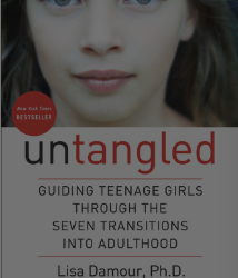 Untangled: Guiding Teenage Girls Through the Seven Transitions into Adulthood by Lisa Damour