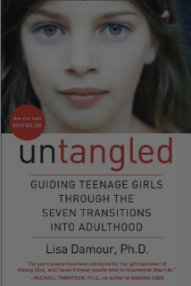 Untangled: Guiding Teenage Girls Through the Seven Transitions into Adulthood by Lisa Damour